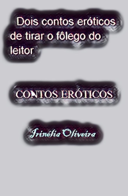 Book Cover for Dois contos eróticos de tirar o fôlego by Irinelia Oliveira