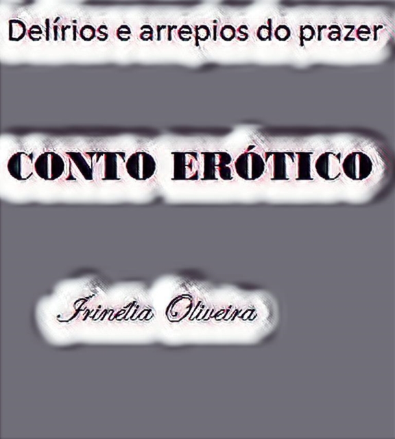 Book Cover for Delírios e arrepios do prazer by Irinelia Oliveira