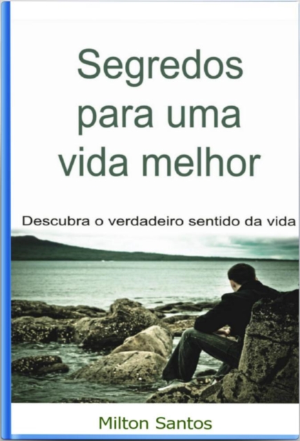 Book Cover for Segredos Para Uma Vida Melhor by Milton Santos