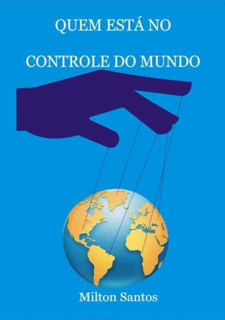 Book Cover for Quem Está No Controle do Mundo by Milton Santos