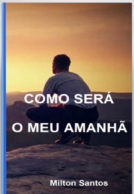 Book Cover for Como Será O Meu Amanhã by Milton Santos