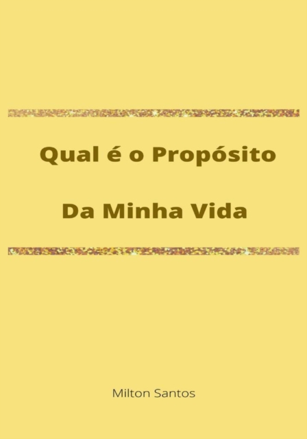 Book Cover for Qual é o Propósito da Minha Vida by Milton Santos