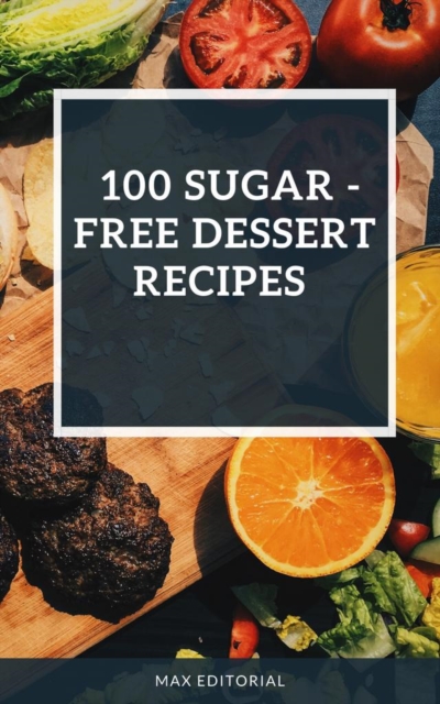 Book Cover for 100 sugar -free dessert recipes by Max Editorial
