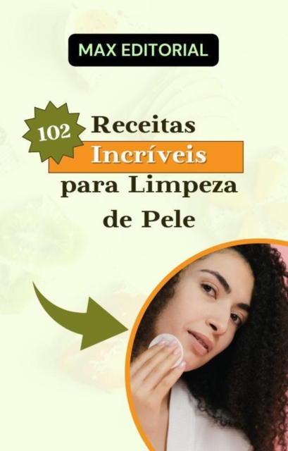 Book Cover for 102 Receitas Incríveis para Limpeza de Pele by Max Editorial