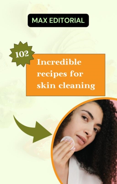 Book Cover for 102 Incredible recipes for skin cleaning. by Max Editorial