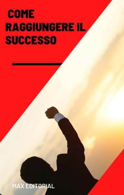 Book Cover for Come raggiungere il successo by Max Editorial