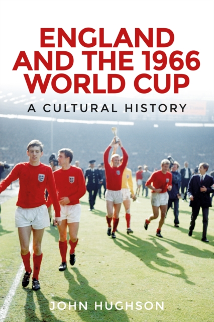 Book Cover for England and the 1966 World Cup by John Hughson