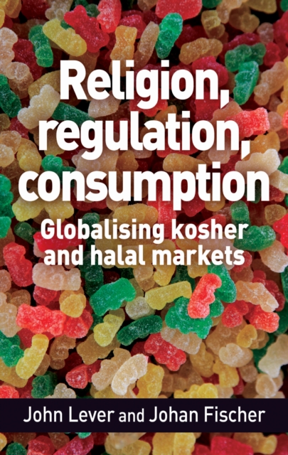 Book Cover for Religion, regulation, consumption by John Lever, Johan Fischer