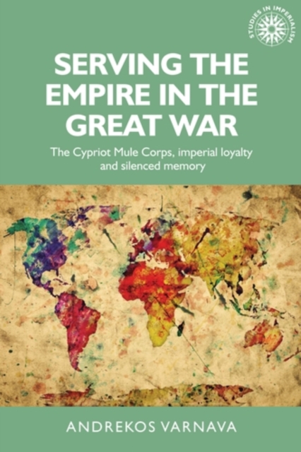 Book Cover for Serving the empire in the Great War by Andrekos Varnava