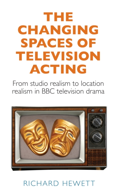Book Cover for changing spaces of television acting by Richard Hewett