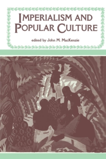 Book Cover for Imperialism and Popular Culture by John M. MacKenzie