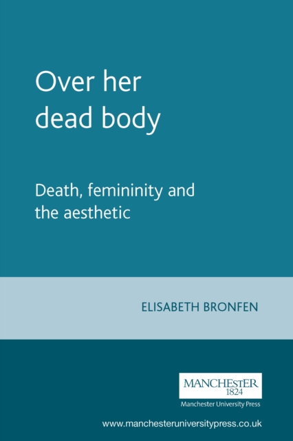 Book Cover for Over her dead body by Elisabeth Bronfen