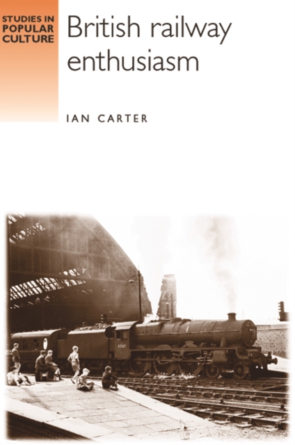 Book Cover for British railway enthusiasm by Ian Carter