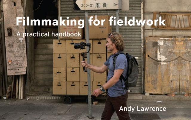 Book Cover for Filmmaking for fieldwork by Andy Lawrence