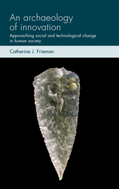 Book Cover for archaeology of innovation by Catherine J. Frieman