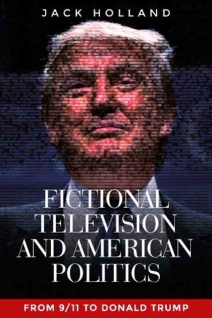 Book Cover for Fictional television and American politics by Jack Holland