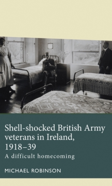 Book Cover for Shell-shocked British Army veterans in Ireland, 1918-39 by Robinson, Michael