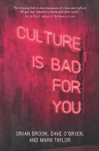 Book Cover for Culture is bad for you by Orian Brook, Dave O'Brien, Mark Taylor