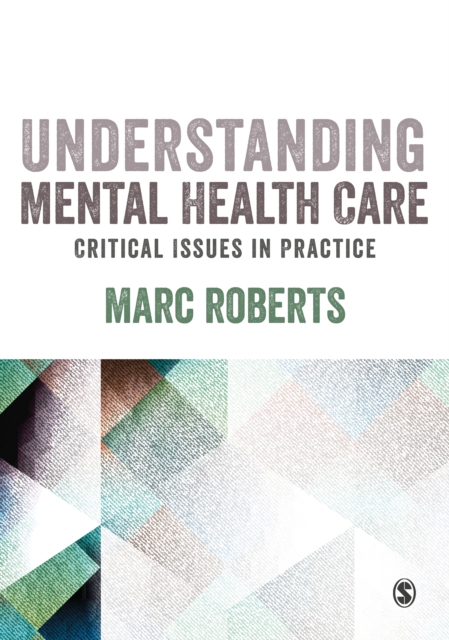 Book Cover for Understanding Mental Health Care: Critical Issues in Practice by Marc Roberts