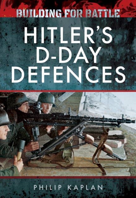 Book Cover for Building for Battle: Hitler's D-Day Defences by Philip Kaplan