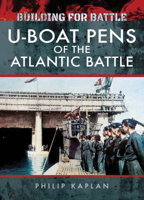 Book Cover for Building for Battle: U-Boat Pens of the Atlantic Battle by Philip Kaplan