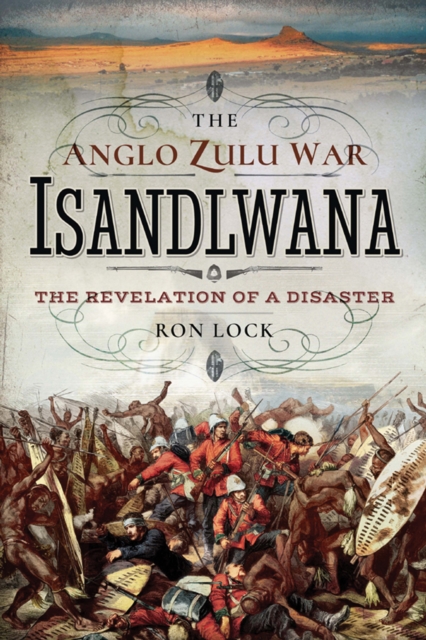 Book Cover for Anglo Zulu War: Isandlwana by Ron Lock