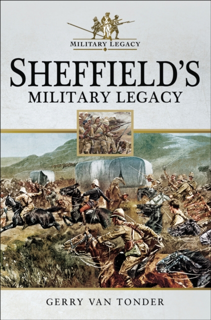 Book Cover for Sheffield's Military Legacy by Gerry van Tonder