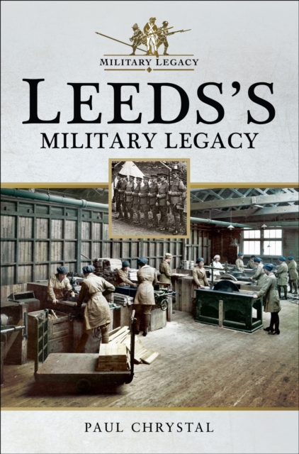 Book Cover for Leeds's Military Legacy by Chrystal, Paul