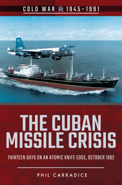 Book Cover for Cuban Missile Crisis by Phil Carradice