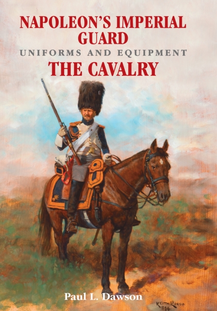 Book Cover for Napoleon's Imperial Guard Uniforms and Equipment. Volume 2 by Paul L. Dawson