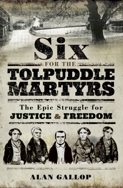 Book Cover for Six for the Tolpuddle Martyrs by Gallop, Alan