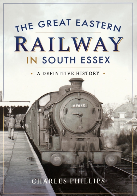 Book Cover for Great Eastern Railway in South Essex by Charles Phillips