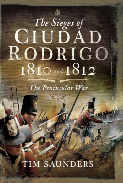 Book Cover for Sieges of Ciudad Rodrigo, 1810 and 1812 by Tim Saunders