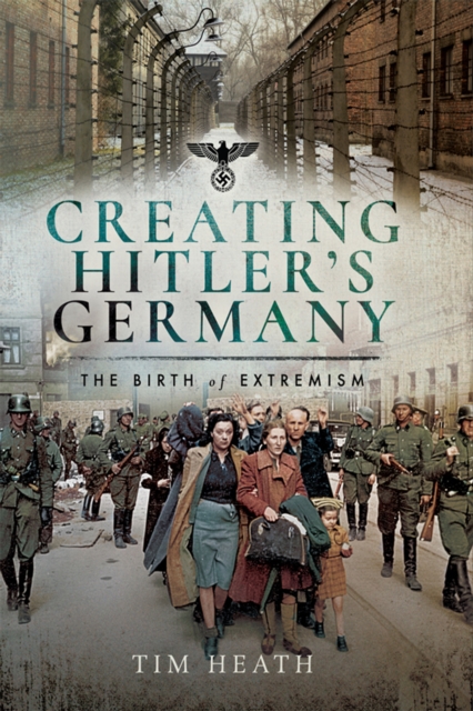 Book Cover for Creating Hitler's Germany by Heath, Tim