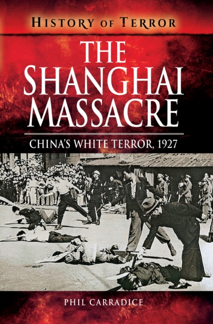 Book Cover for Shanghai Massacre by Phil Carradice