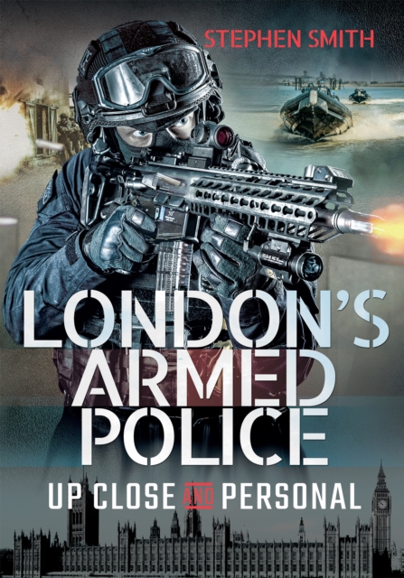 Book Cover for London's Armed Police by Smith, Stephen