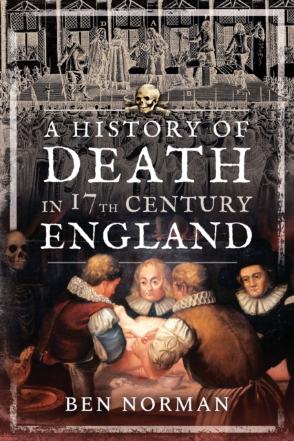 Book Cover for History of Death in 17th Century England by Ben Norman