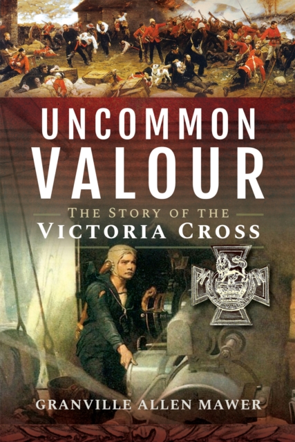 Book Cover for Uncommon Valour by Granville Allen Mawer