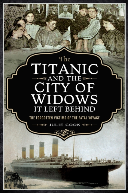 Book Cover for Titanic and the City of Widows It Left Behind by Julie Cook