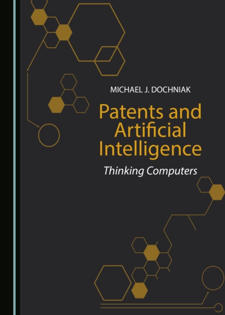 Book Cover for Patents and Artificial Intelligence by Michael J. Dochniak