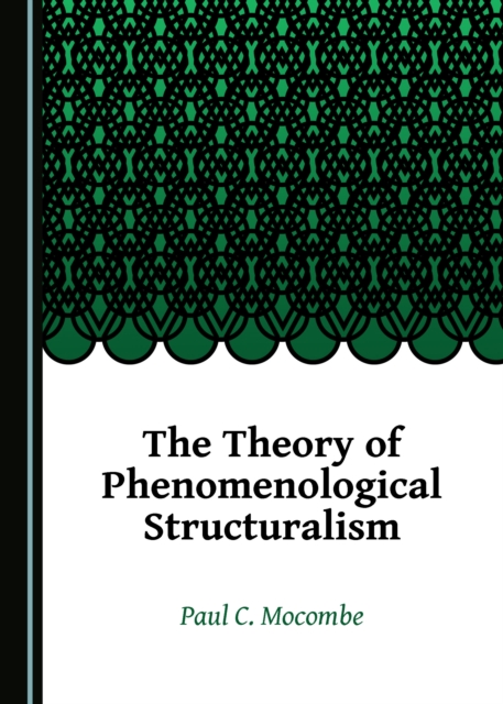 Book Cover for Theory of Phenomenological Structuralism by Mocombe, Paul C.