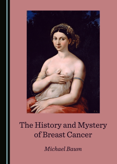 Book Cover for History and Mystery of Breast Cancer by Michael Baum