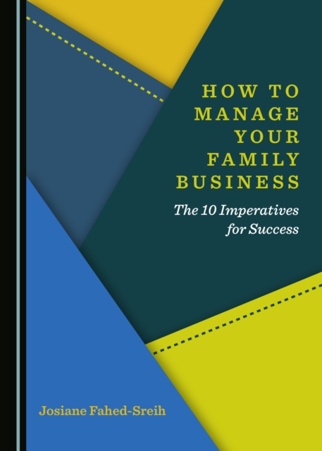 Book Cover for How to Manage Your Family Business by Josiane Fahed-Sreih