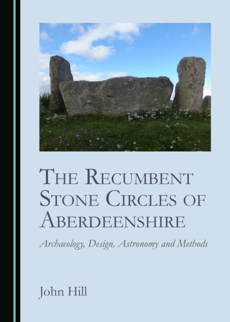 Book Cover for Recumbent Stone Circles of Aberdeenshire by John Hill