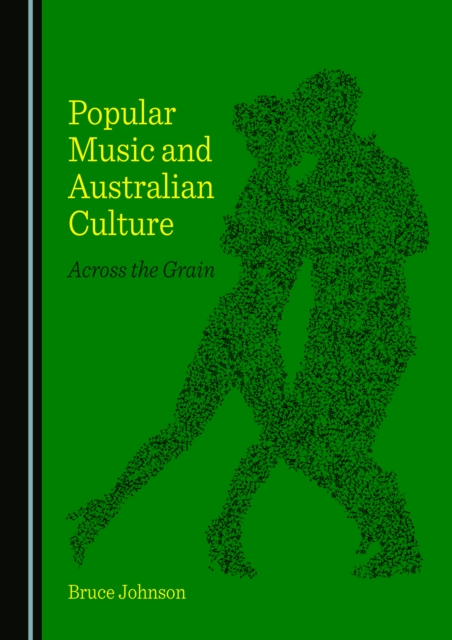 Book Cover for Popular Music and Australian Culture by Bruce Johnson