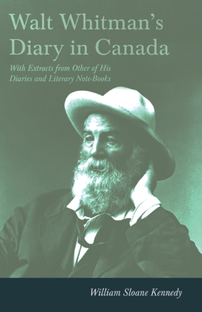 Book Cover for Walt Whitman's Diary in Canada - With Extracts from Other of His Diaries and Literary Note-Books by Walt Whitman