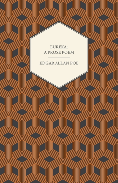 Book Cover for Eureka: A Prose Poem : An Essay on the Material and Spiritual Universe by Edgar Allan Poe