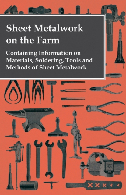 Book Cover for Sheet Metalwork on the Farm - Containing Information on Materials, Soldering, Tools and Methods of Sheet Metalwork by Anon