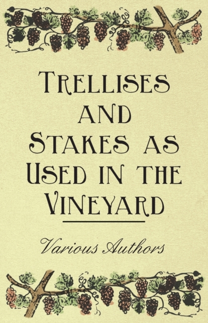 Book Cover for Trellises and Stakes as Used in the Vineyard by Various