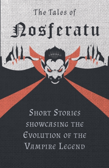 Book Cover for Tales of Nosferatu - Short Stories showcasing the Evolution of the Vampire Legend by Various